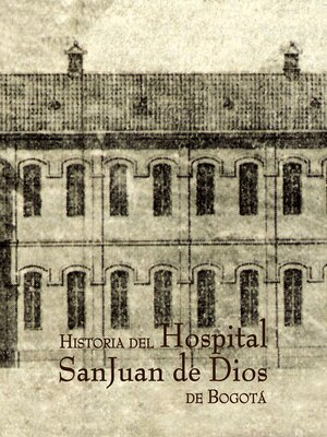 cover image of Historia del Hospital San Juan de Dios de Bogotá